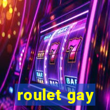 roulet gay